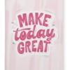 Make Today Great